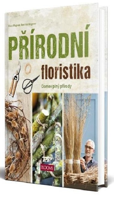 Prodn floristika - Domov pln prody - Klaus Wagener; Berhnild Wagener