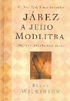 Jbez a jeho modlitba - Bruce Wilkinson