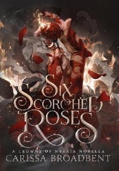 Six Scorched Roses - Broadbent Carissa