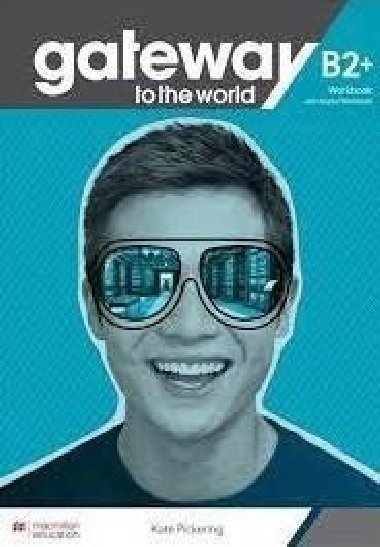 Gateway to the world - B2+ Workbook & DWB - Pickering Kate