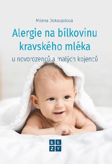 Alergie na bílkoviny kravského mléka u novorozenců a malých kojenců - Milena Dokoupilová