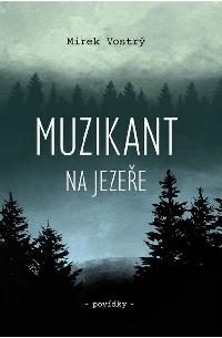 Muzikant na jezeře - Mirek Vostrý