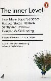 The Inner Level : How More Equal Societies Reduce Stress, Restore Sanity and Improve Everyones Well-being - Wilkinson Richard, Pickettov Kate