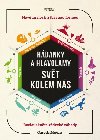 Hdanky a hlavolamy: Svt kolem ns - Gareth Moore