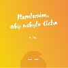 Nemluvm, aby nebylo ticho - Mango