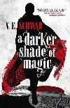 A Darker Shade of Magic - Schwab V. E.