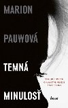 Temn minulos - Strhujci prbeh o klamstve, vrad a sile rodiny - Pauwov Marion