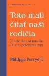 Toto mali ta nai rodiia - Philippa Perry
