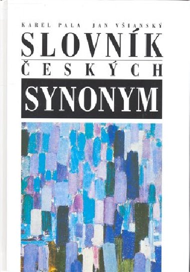 Slovnk eskch synonym - Karel Pala; Jan Viansk