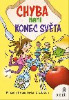 Chyba nen konec svta - Kimberly Feltes Taylor; Eric Braun