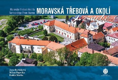 Moravsk Tebov a okol z nebe - Jana Bartkov; Milan Paprka; Radek trba