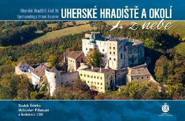 Uherské Hradiště a okolí z nebe - Radek Štěrba; Bohuslav Pilmajer