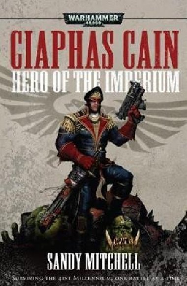 Ciaphas Cain: Hero of the Imperium - Mitchell Sandy