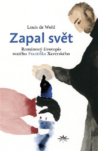Zapal svt - Louis de Wohl