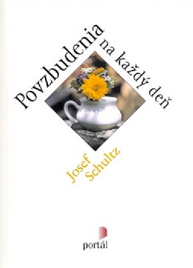 Povzbudenia na kad de - Josef Schultz