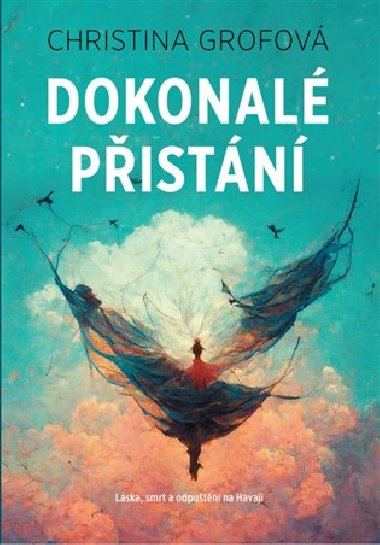 Dokonalé přistání - Christina Grofová
