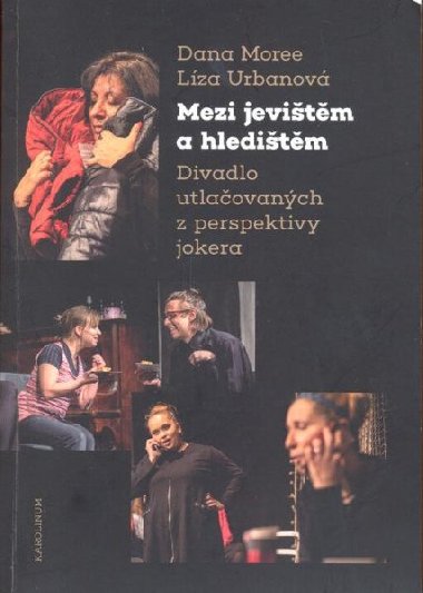 Mezi jevitm a hleditm - Dana Moree,Lza Urbanov
