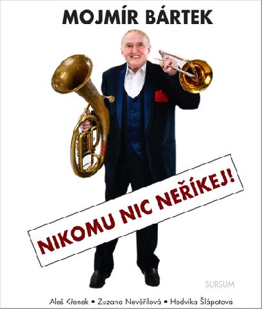 Nikomu nic nekej! - Ale Kenek; Zuzana Nevilov; Hedvika lpotov