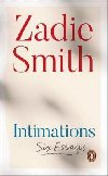 Intimations : Six Essays - Smith Zadie