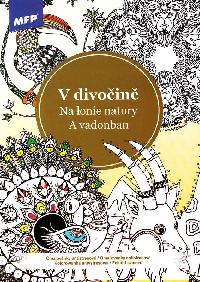 V DIVOČINĚ - Antistresové omalovánky - MFP Paper