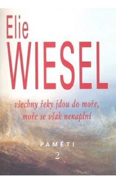Vechny eky jdou do moe, moe se vak nenapln - Elie Wiesel