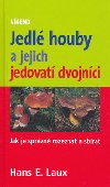 Jedl houby a jejich jedovat dvojnci - Hans E. Laux
