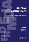 Krizov komunikace: Principy - zkuenosti - postupy - Jan Tomandl; Jaroslav uk; Kristna Marovsk