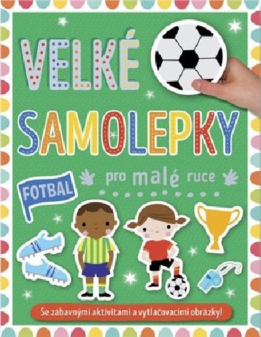 Velk samolepky pro mal ruce Fotbal - Svojtka
