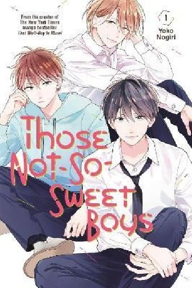 Those Not-So-Sweet Boys 1 - Nogiri Yoko