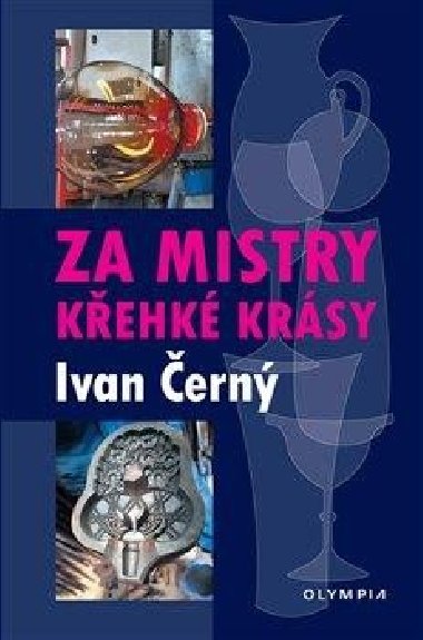 Za mistry křehké krásy - Ivan Černý