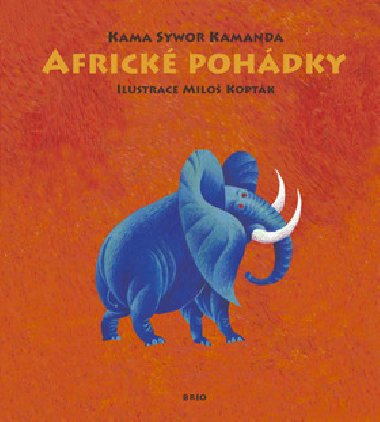 Africk pohdky - Kama Sywor Kamanda; Milo Koptk