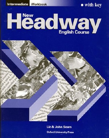 New headway intermediate workbook with key - John a Liz Soars