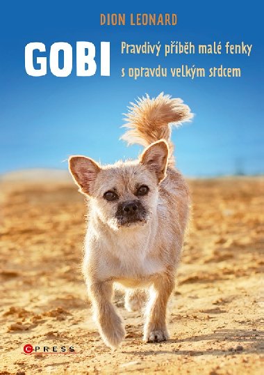 Gobi - Pravdiv pbh mal fenky s opravdu velkm srdcem - Dion Leonard