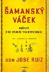 amansk vek - Obady pro osobn transformaci - Ruiz Don Jose