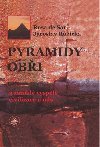 Pyramidy, obi a zanikl vyspl civilizace u ns - Rosa de Sar,Jaroslav Rika