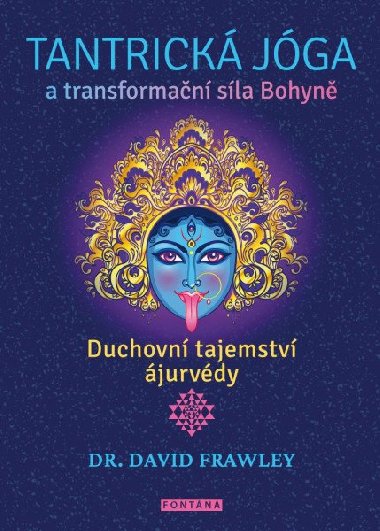 Tantrick jga a transformacn sla Bohyne - Duchovn tajemstv jurvdy - David Frawley