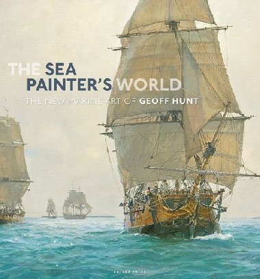 The Sea Painter's World - Geoff Hunt