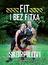 Fit i bez fitka - korpilov Dana, korpil Milo