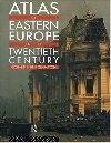 Atlas of Eastern Europe in the Twentieth Century - Crampton Richard