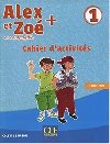 Alex et Zo+ 1 - Niveau A1.1 - Cahier dactivits - Samson Colette