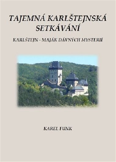 Tajemn karltejnsk setkvn - Karel Funk