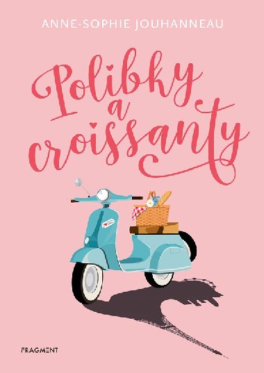 Polibky a croissanty - Anne-Sophie Jouhanneauov