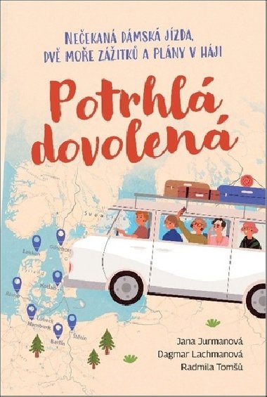 Potrhl dovolen - Jana Jurmanov; Dagmar Lachmanov; Radmila Tom