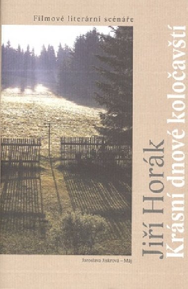 Krásní dnové koločavští - Jiří Horák