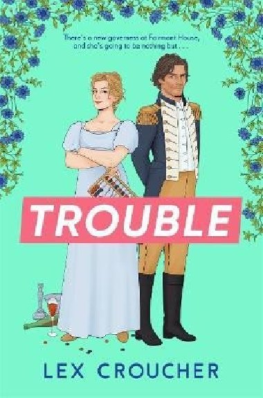 Trouble: The new laugh-out-loud Regency romp from Lex Croucher - Croucher Lex