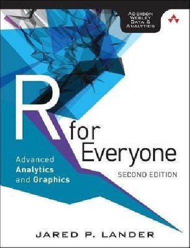 R for Everyone: Advanced Analytics and Graphics - Lander Jared