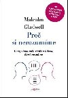 Pro si nerozumme - Co bychom mli vdt o lidech, kter neznme - Malcolm Gladwell