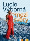 Mezi světy - Lucie Výborná