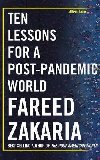 Ten Lessons for a Post-Pandemic World - Zakaria Fareed