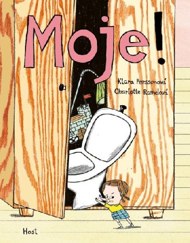 Moje! - Klara Persson; Charlotte Ramelov